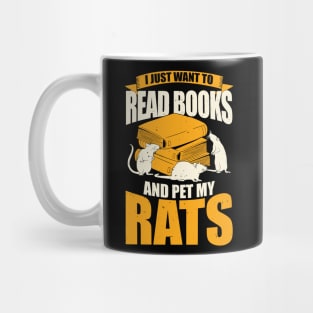 I Just Want To Read Books And Pet My Rats Mug